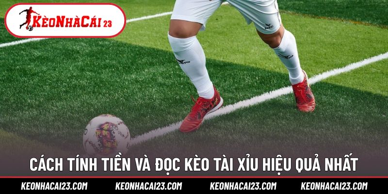 Cách đọc mốc và tính tiền đúng trong kèo tài xỉu