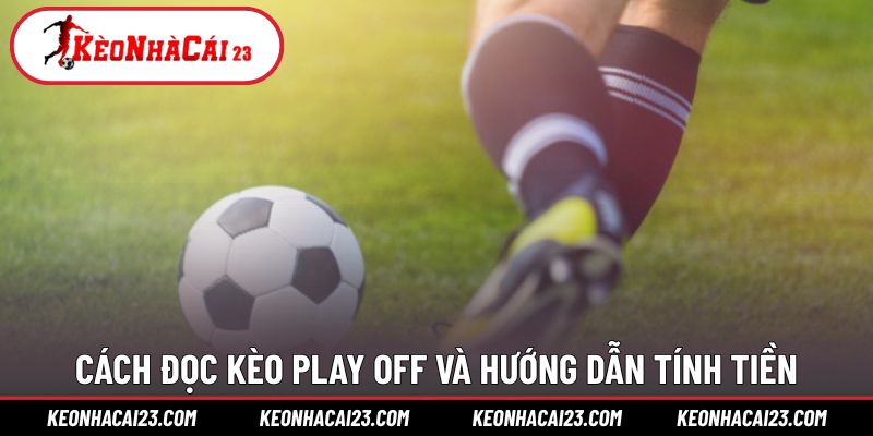 Cách hiểu và tính toán chuẩn trong các trận Play Off Cách hiểu và tính toán chuẩn trong các trận Play Off