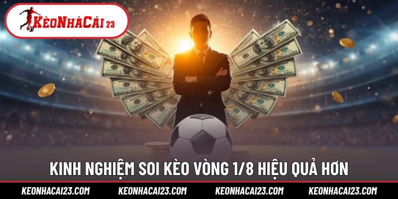 Chiến lược chung khi soi kèo vòng 1/8