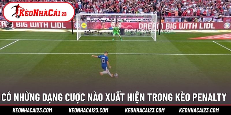 Điểm qua những dạng cược Penalty hấp dẫn