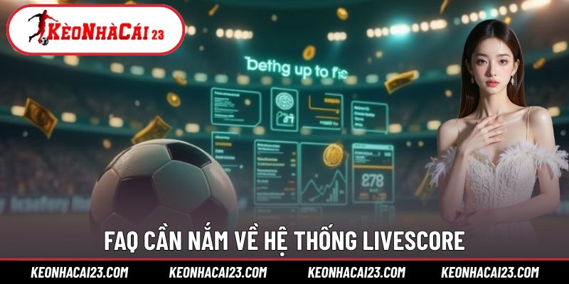 FAQ cần nắm về hệ thống LiveScore