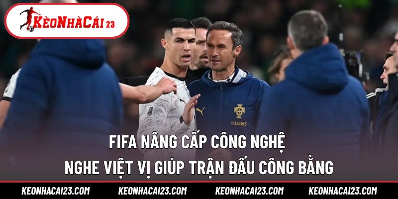 FIFA nâng cấp công nghệ nghe việt vị