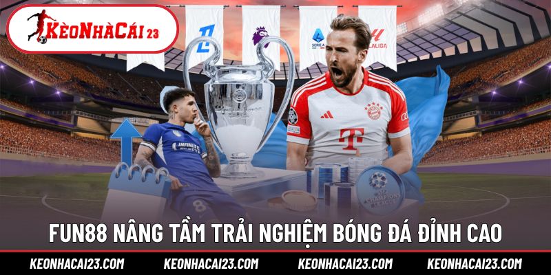 Fun88 nâng tầm trải nghiệm bóng đá đỉnh cao Fun88 nâng tầm trải nghiệm bóng đá đỉnh cao