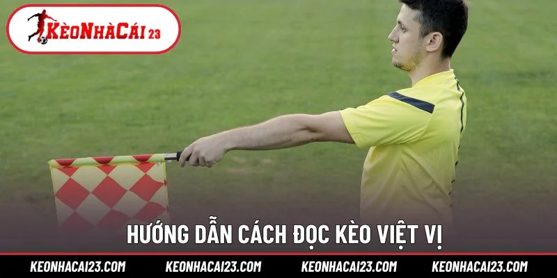 Hướng dẫn cách đọc kèo việt vị