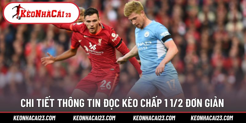 Chi tiết hướng dẫn đọc kèo không khó cho dạng 1 1/2