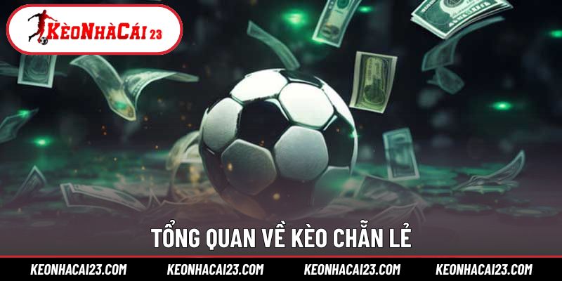 Kèo chẵn lẻ là gì?
