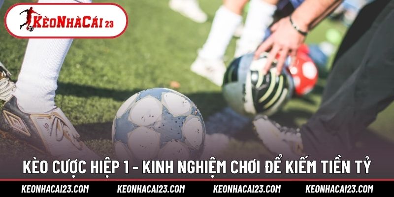 Kèo Cược Hiệp 1