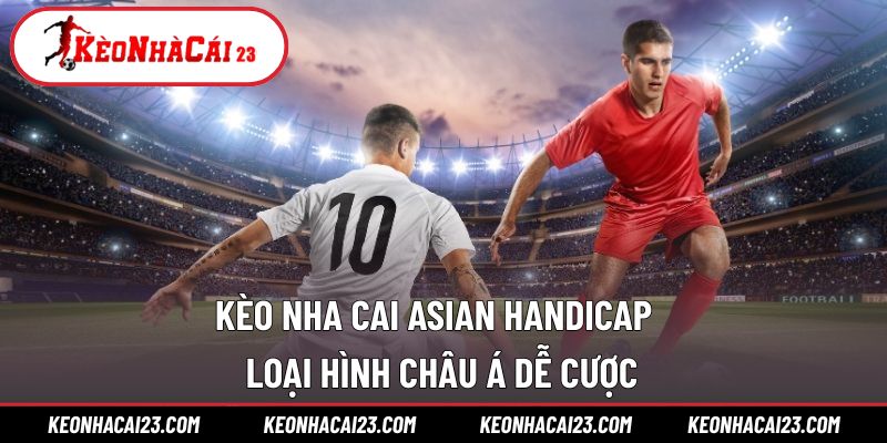 Kèo nha cai Asian Handicap