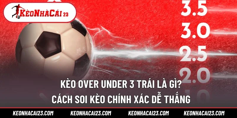 Kèo Over Under 3