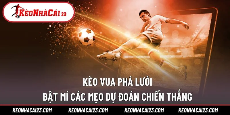 Kèo Vua Phá Lưới