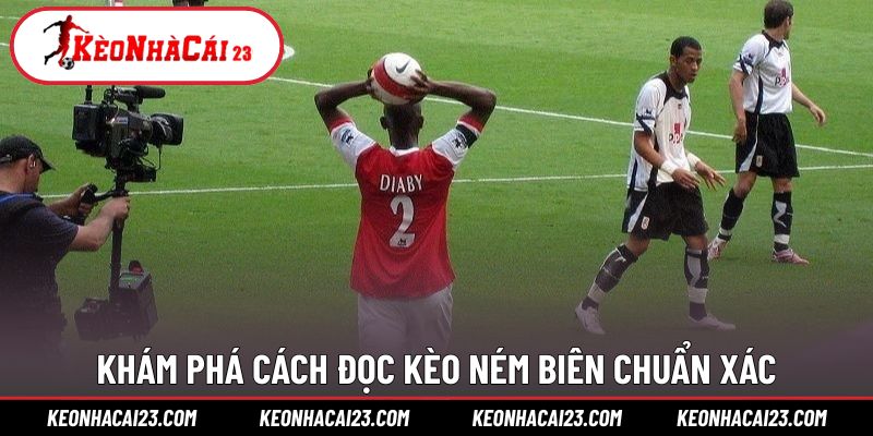 Khám phá cách đọc kèo ném biên chuẩn xác