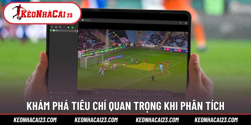 Khám phá tiêu chí quan trọng khi phân tích