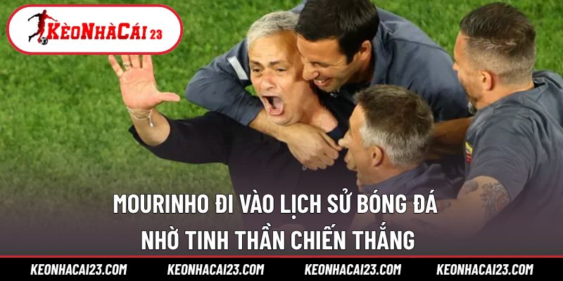 HLV Mourinho nổi bật nhờ tinh thần thi đấu nổi bật HLV Mourinho nổi bật nhờ tinh thần thi đấu nổi bật