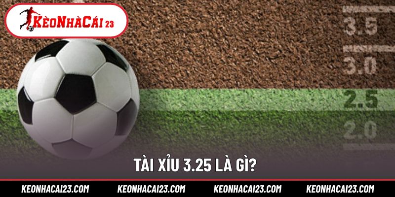 Giải đáp khái niệm tài xỉu mốc 3.25 trong bóng đá