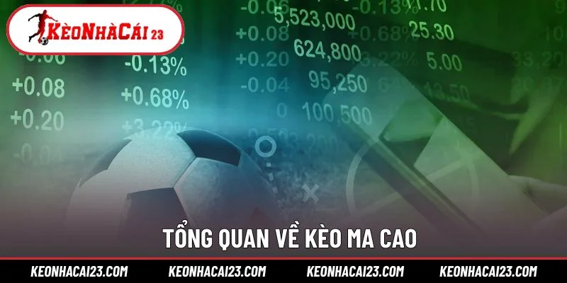 Tổng quan về kèo Ma Cao